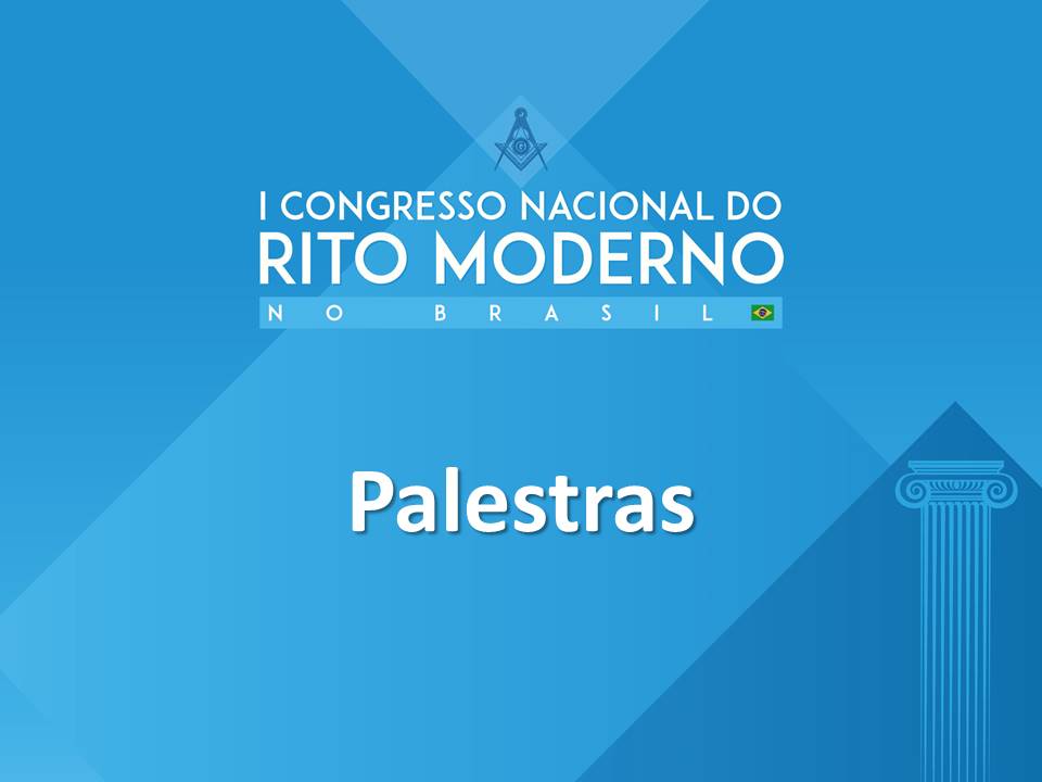 Palestras do 1º Congresso Nacional do Rito Moderno